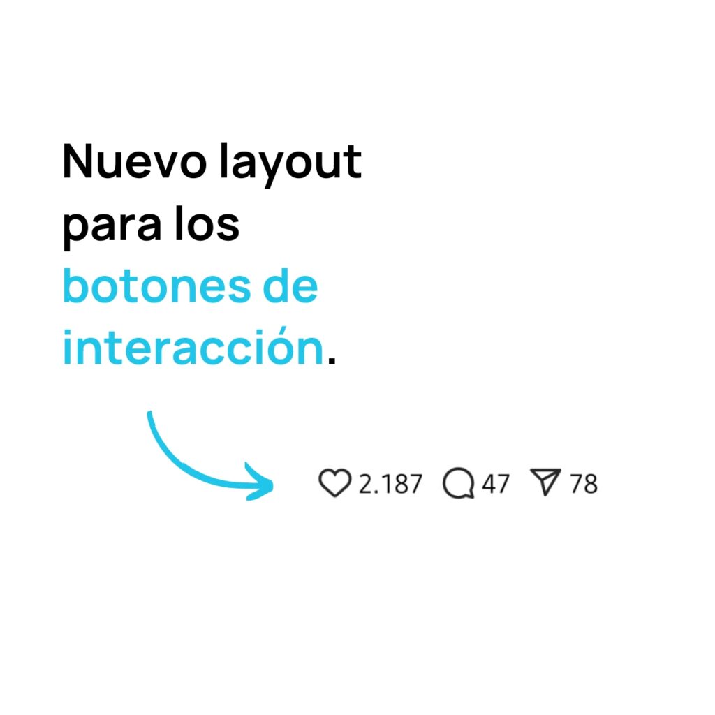 Novedades de Instagram 2024 - nuevo layout botones de interacción