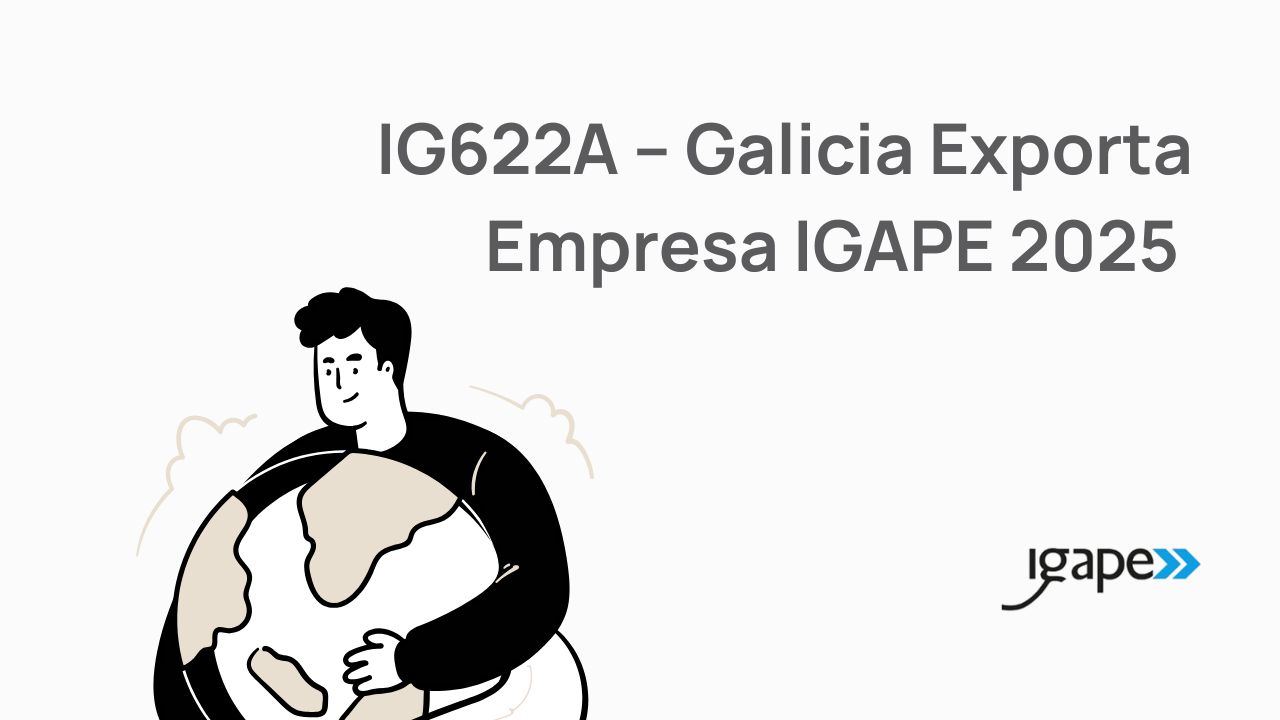 IG622A – Galicia Exporta Empresa IGAPE 2025