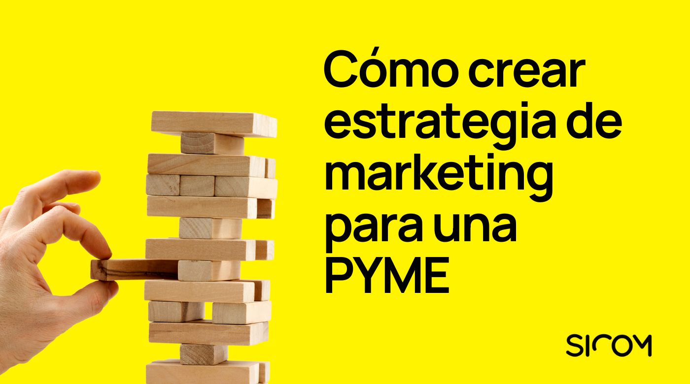 Cómo crear estrategia de marketing para una pyme